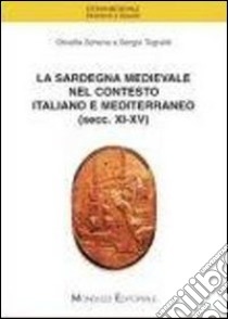 La Sardegna medievale nel contesto italiano e mediterraneo (secc. XI-XV) libro di Schena Olivetta; Tognetti Sergio