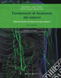 Fondamenti di Anatomia dei sistemi libro di Rezzani Rita; Rodella L. F. (cur.); De Luca A. (cur.); Papa M. (cur.)