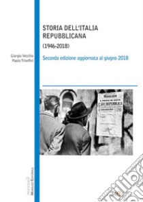 Storia dell'Italia repubblicana (1946-2018) libro di Vecchio Giorgio; Trionfini Paolo