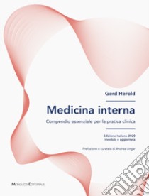 Medicina interna. Compendio essenziale per la pratica clinica libro di Herold Gerd