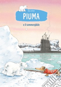 Piuma e il sommergibile. Ediz. a colori libro di De Beer Hans