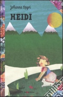 Heidi libro di Spyri Johanna; Strada A. (cur.)