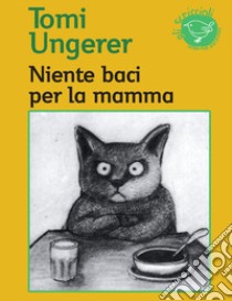 Niente baci per la mamma libro di Ungerer Tomi