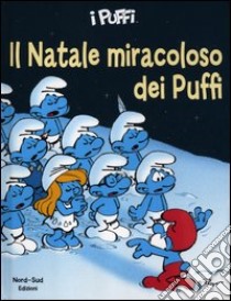 Il Natale miracoloso dei puffi. I puffi libro di Peyo