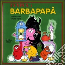 Evviva i Barbapapà. Ediz. illustrata libro di Tison Annette; Taylor Talus