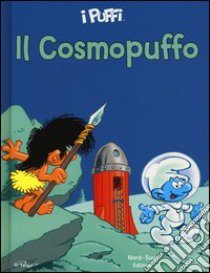 Il Cosmopuffo. I puffi libro di Peyo