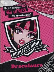 Draculaura. Monster High. Ediz. illustrata libro