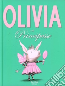 Olivia e le principesse. Ediz. illustrata libro di Falconer Ian