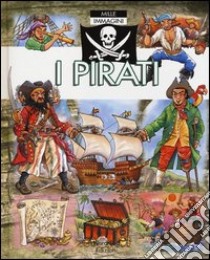 I pirati. Mille immagini. Ediz. illustrata libro di Beaumont Emilie; Simon Philippe