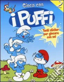 Gioca con i puffi. I puffi. Con adesivi (2) libro di Peyo