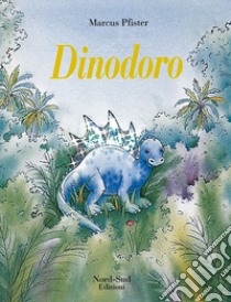 Dinodoro. Ediz. illustrata libro di Pfister Marcus