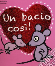 Un bacio così! libro di Murphy Mary