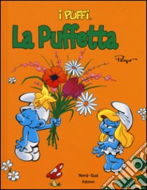 La Puffetta. I puffi. Ediz. illustrata libro di Peyo