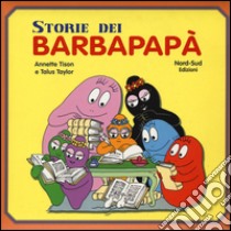 Le storie dei Barbapapà. Ediz. illustrata libro di Tison Annette; Taylor Talus