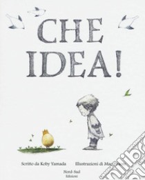 Che idea! Ediz. a colori libro di Yamada Kobi