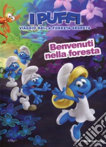 Benvenuti nella foresta. Viaggio nella foresta segreta. I puffi. Ediz. a colori libro di Peyo