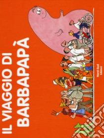 Il viaggio di Barbapapà. Ediz. a colori libro di Taylor Talus; Tison Annette