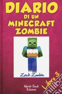 Diario di un Minecraft Zombie. Vol. 3: Il richiamo della natura libro di Zack Zombie