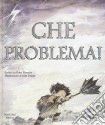 Che problema! Ediz. a colori libro di Yamada Kobi