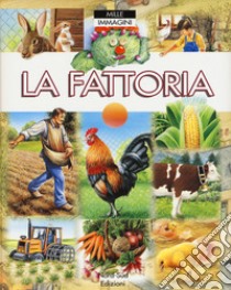 La fattoria. Ediz. a colori libro di Beaumont Emilie; Pimont Marie-Renée