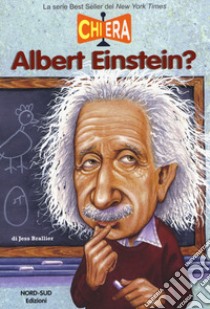 Chi era Albert Einstein? libro di Brallier Jess M.