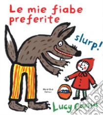 Le mie fiabe preferite. Ediz. a colori libro di Cousins Lucy