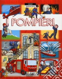 I pompieri. Ediz. a colori libro di Beaumont Emilie; Simon Philippe; Bouet Marie-Laure