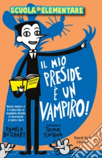 Il mio preside è un vampiro! Scuola elementare libro di Butchart Pamela