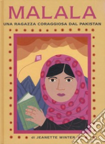 Malala. Una ragazza coraggiosa del Pakistan-Iqbal. Un ragazzo coraggioso del Pakistan libro di Winter Jeanette