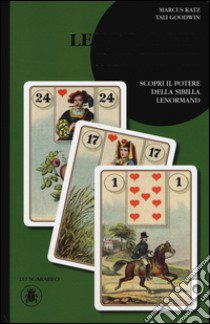 Lenormand per tutti. Scopri il potere della sibilla Lenormand libro di Katz Marcus; Goodwin Tali