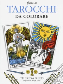 Guida ai tarocchi da colorare. Ediz. illustrata libro di Reed Theresa