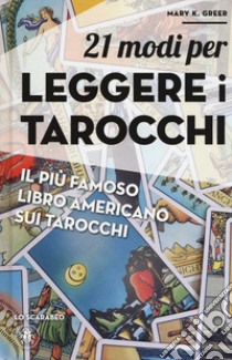 21 modi per leggere i tarocchi libro di Greer Mary K.