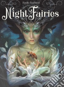 Night fairies. Ediz. italiana e inglese libro di Barbieri Paolo