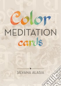 Color meditation oracle libro di Alasia Silvana