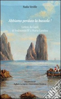 Abbiamo perduto la bussola! libro di Verdile Nadia