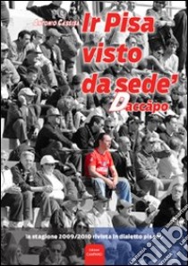 Ir Pisa visto da sedè, daccàpo libro di Cassisa Antonio