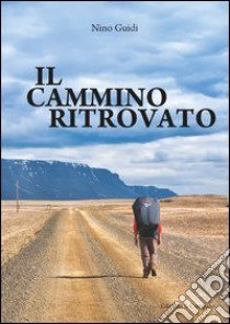 Il cammino ritrovato libro di Guidi Nino