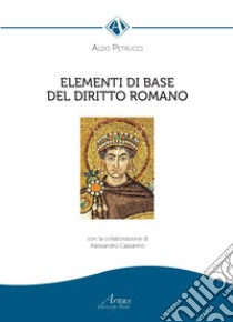 Elementi di base del Diritto Romano libro di Petrucci Aldo