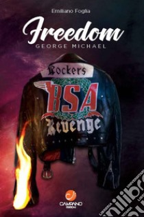 Freedom George Michael libro di Foglia Emiliano