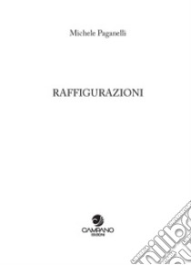 Raffigurazioni libro di Paganelli Michele