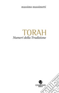 Torah. Numeri della Tradizione. Quaderno. Vol. 3 libro di Massimetti Massimo