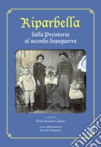 Riparbella dalla Preistoria al secondo dopoguerra libro di Caforio P. S. (cur.)