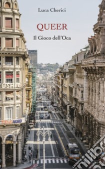 Queer. Il gioco dell'oca libro di Cherici Luca