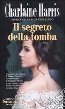 Il segreto della tomba libro di Harris Charlaine