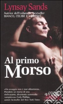 Al primo morso. Argeneau. Vol. 2 libro di Sands Lynsay