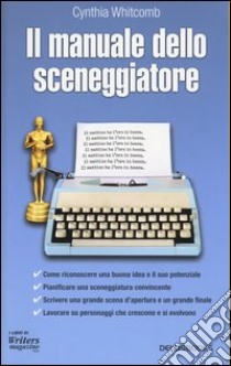 Il manuale dello sceneggiatore libro di Whitcomb Cynthia