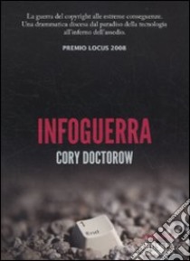 Infoguerra libro di Doctorow Cory