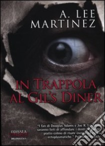 In trappola al Gil's diner libro di Martinez Lee A.