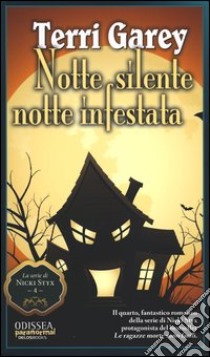 Notte silente, notte infestata libro di Garey Terri