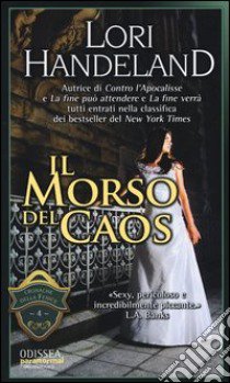 Il morso del caos. Cronache della Fenice (4) libro di Handeland Lori